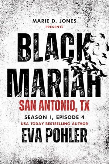 Black Mariah: San Antonio, Texas (S1E4) by Eva Pohler 3