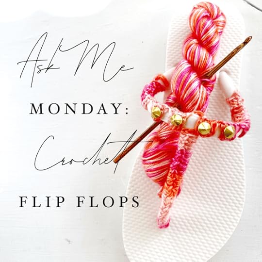 Ask Me Monday with Vickie Howell: Crochet Flip Flops