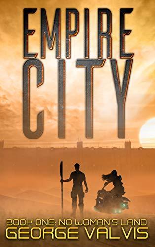 EMPIRE CITY : NO WOMAN'S LAND (THE EMPIRE CITY TRILOGY Book 1) - Kindle edition by VALVIS, GEORGE. Literature & Fiction Kindle eBooks @ Amazon.com.