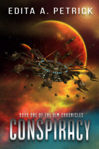 Conspiracy: Book One of the Rim Chronicles by Edita A. Petrick