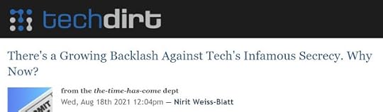 There's a Growing Backlash Against Tech's Infamous Secrecy. Why Now? Dr. Nirit Weiss-Blatt Techdirt