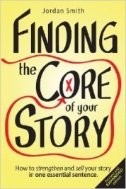 Finding the Core of Your Story Jordan Smith