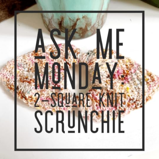 2 Square Knit Scrunchie: Ask Me Monday with Vickie Howell