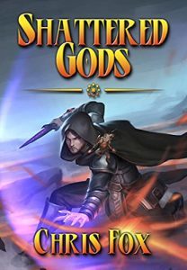 Shattered Gods by Chris Fox