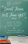 Sweet Jesus, Is It June Yet?