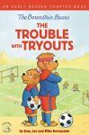 The Berenstain Bears' The Trouble with Tryouts