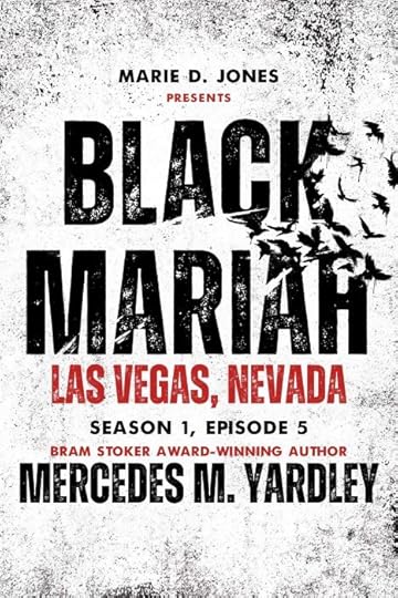 Black Mariah: Las Vegas, Nevada (S1E5) by Mercedes M. Yardley 3