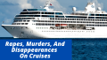 Rapes. Murders And Disappearances On Cruises