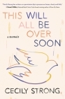 This Will All Be Over Soon: A Memoir Cover Image