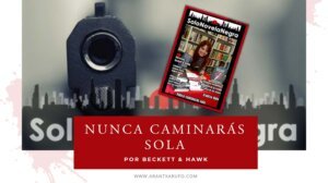 Nunca caminarás sola - Revista Solonovelanegra - arantxarufo