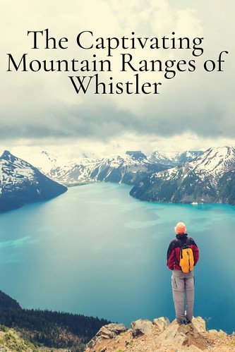 The Captivating Mountain Ranges of Whistler