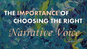 The Importance of Choosing the Right Narrative Voice