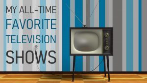 Stoney's All-Time Favorite TV Shows