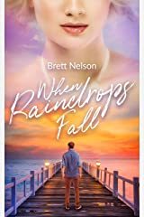 When Raindrops Fall: An Emotional, Clean, Small-Town Novel Kindle Edition