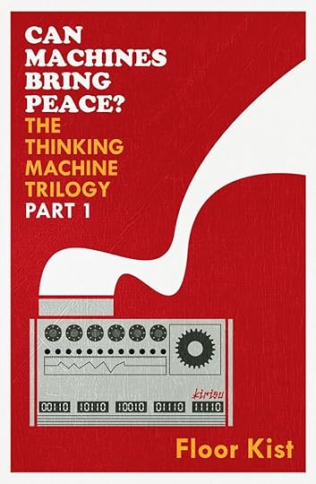 cover of Can Machines Bring Peace? by Floor Kist