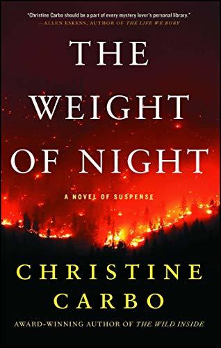 The Weight of Night: A Novel of Suspense (Glacier Mystery Series Book 3) by [Christine Carbo]