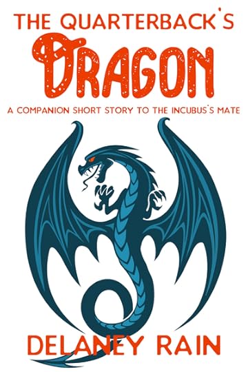 The Quarterback's Dragon by Delaney Rain