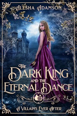 The Dark King and the Eternal Dance by Alesha Adamson
