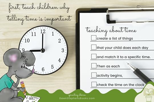 to teach children about time, create a list of things that your child does each day and match it to a specific time.. Then as each activity begins, check the time on the clock.