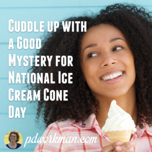 Cuddle up with a Good Mystery for National Ice Cream Cone Day