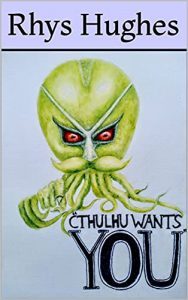 Cthulhu Wants You by Rhys Hughes