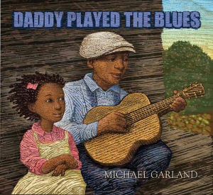 Daddy Played the Blues Michael Garland