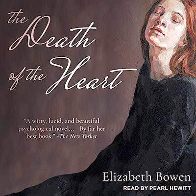 The death of the heart audiobook by Elizabeth Bowen