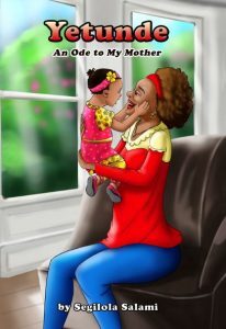 illustrated chapter book children's book Yoruba books Sunday Snippet: Yetunde: An Ode To My Mother by Segilola Salami
