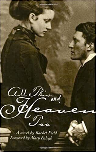 All This, and Heaven Too by Rachel field