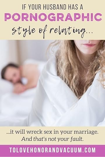 Husband's pornographic style of relating wrecks sex and intimacy
