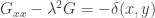 G_{xx}-\lambda^2 G = -\delta(x,y)