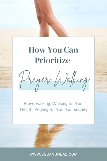 Prayerwalking: Walking for Your Health, Praying for Your Community