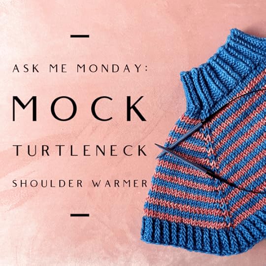 Ask Me Monday with Vickie Howell: Mock Turtleneck Shoulder Warmer tutorial.