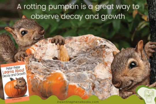 a rotting pumpkin is a great way to observe decay and growth. Peter-Peter Learns About Decay and growth is a useful resource to help.