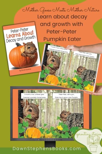 learn about decay and growth with Peter-Peter Pumpkin Eater, a Mother Goose Meets Mother Nature book by Dawn Stephens