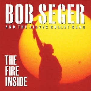 Bob_Seger_-_The_Fire_Inside.jpeg