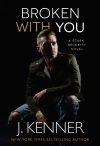 Broken With You by J. Kenner cover