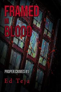 Framed in Blood by Ed Teja