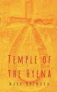 The Temple of the Hyena by Mark Brendan