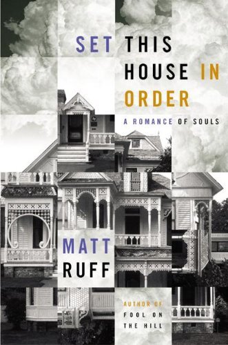 Set This House in Order: A Romance of Souls by [Matt Ruff]