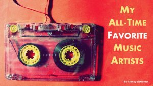 My All-Time Favorite Music Artists