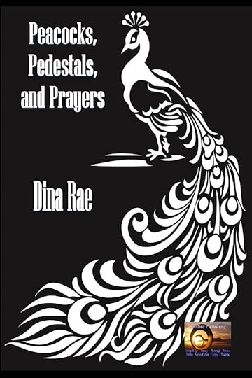 cover of Peacocks, Pedestals, and Prayers by Dina Rae