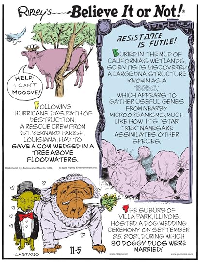 1. Following Hurricane Ida's path of destruction, a rescue crew from St. Bernard Parish, Louisiana, had to save a cow wedged in a tree above floodwaters. 2. Resistance Is Futile! Buried in the mud of California's wetlands, scientists discovered a large DNA structure known as a 