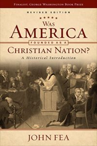 Was America Founded as a Christian Nation? Revised Edition: A Historical Introduction cover image