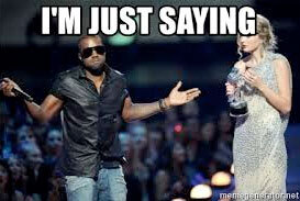 Kanye West: I'm just sayin!