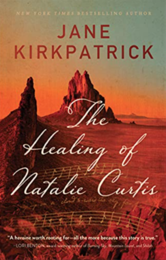 The Healing of Natalie Curtis, by Jane Kirkpatrick, cover