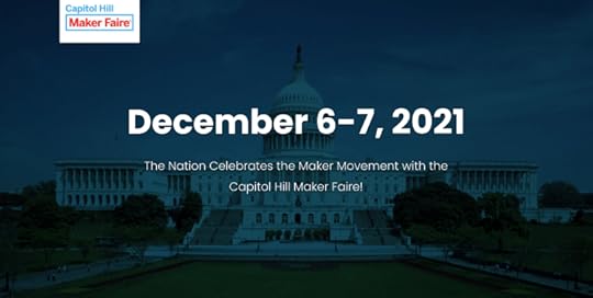 Call Makers From All States: Capitol Hill Maker Faire 2021 Is Coming Up!