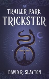 trailer park trickster by David R. Slayton