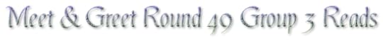 Meet & Greet Round 49 Group 3 Reads