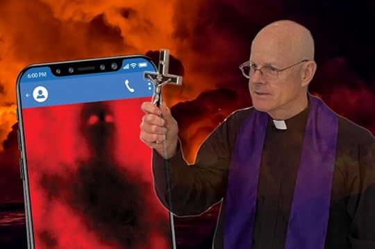 American exorcist,  Monsignor Stephen Rossetti, claims that demons are tech savvy and send text messages to their victims.